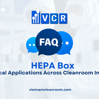 FAQ: HEPA Box – Practical Applications Across Cleanroom Industries