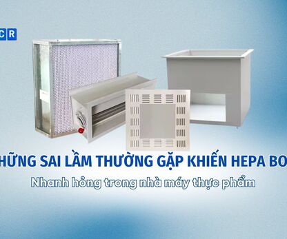 Những sai lầm thường gặp khiến HEPA Box nhanh hỏng trong nhà máy thực phẩm