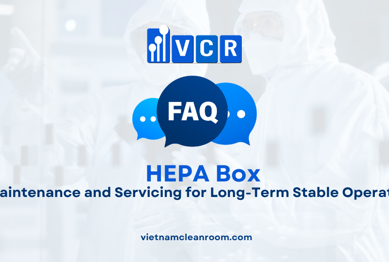 FAQ: HEPA Box – Maintenance and Servicing for Long-Term Stable Operation