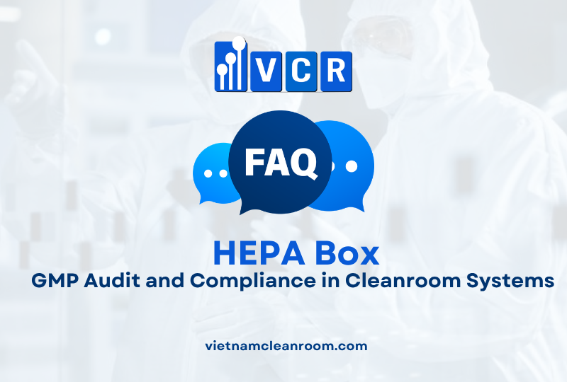 FAQ: HEPA Box – GMP Audit and Compliance in Cleanroom Systems
